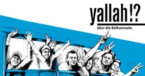 Ausstellung: yallah!? – über die Balkanroute